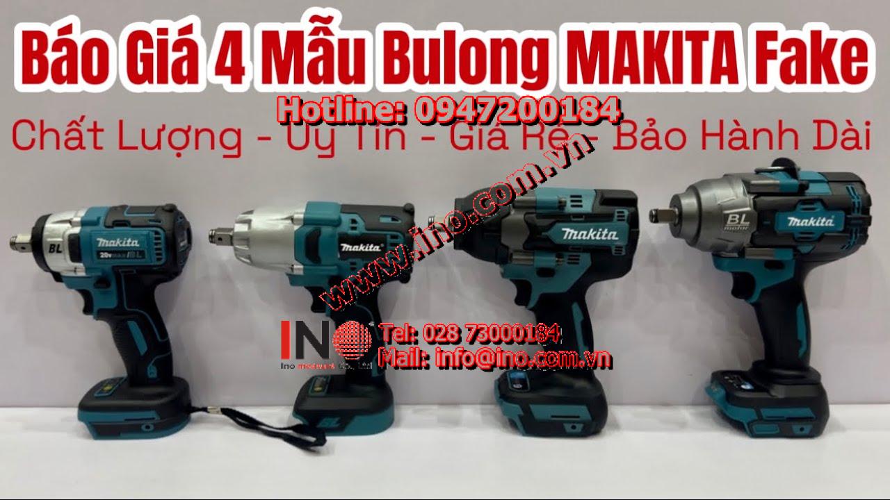 “Báo Giá 4 Mẫu Máy Siết Bulong Makita Fake Được Sử Dụng Phổ Biến Nhất Hiện Nay”