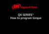 “QX Series – How to Set Your Tool Torque: The Ultimate Solution for your Industrial Needs”